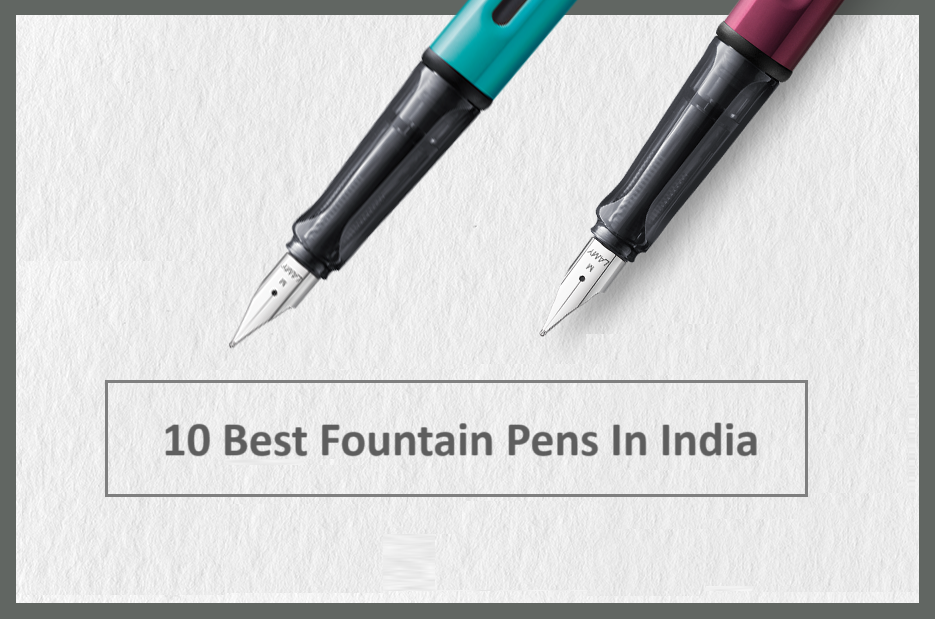 10 Best Fountain Pens In India
