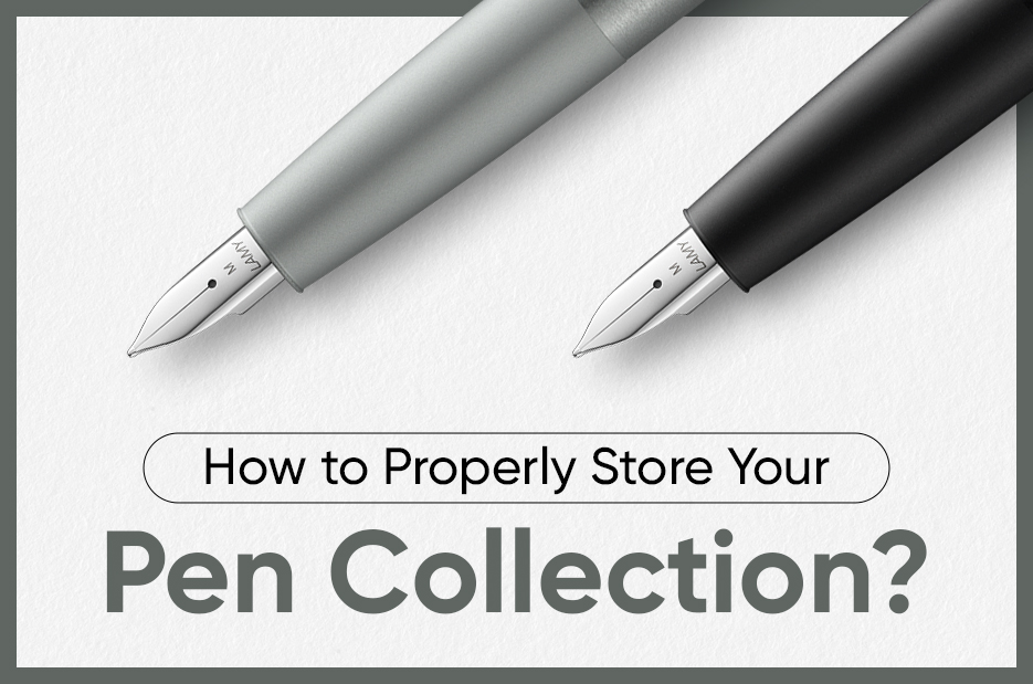 How to Properly Store Your Pen Collection?