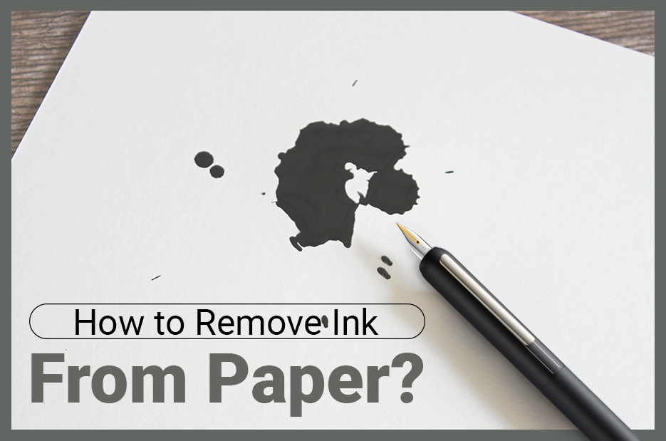 How to Remove Ink From Paper?