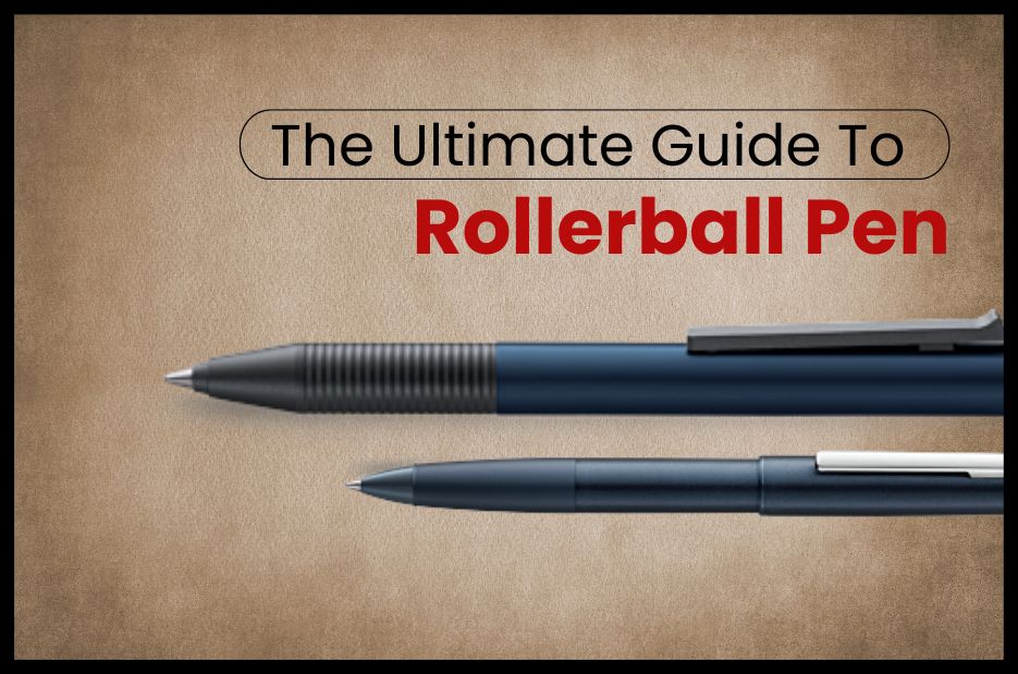 The Ultimate Guide To Rollerball Pen